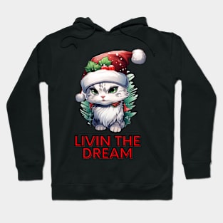 Livin The Dream - Christmas Cat - Funny Quote Hoodie